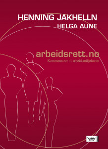 Arbeidsrett.no av Henning Jakhelln og Helga Aune (Innbundet)