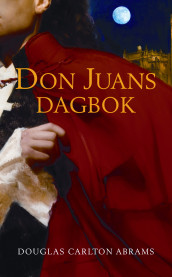 Don Juans dagbok av Douglas Carlton Abrams (Innbundet)