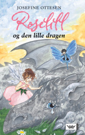 Roselill og den lille dragen av Josefine Ottesen (Innbundet)