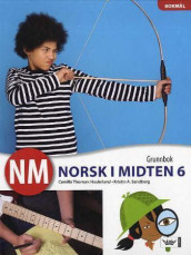 NM Norsk i midten 6 elevbok bm av Camilla Thornæs Haukeland og Kristín A. Sandberg (Innbundet)