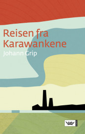 Reisen fra Karawankene av Johann Grip (Innbundet)