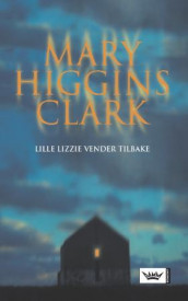 Lille Lizzie vender tilbake av Mary Higgins Clark (Heftet)