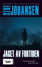 Jaget av fortiden av Iris Johansen (Heftet)