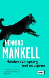 Hunden som sprang mot en stjerne av Henning Mankell (Innbundet)
