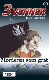 Morderen som gråt av Kjetil Johnsen (Heftet)