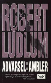 Advarsel: Ambler av Robert Ludlum (Heftet)