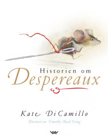 Historien om Despereaux av Kate DiCamillo (Innbundet)