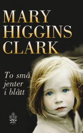 To små jenter i blått av Mary Higgins Clark (Heftet)