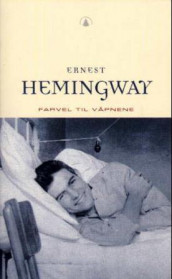 Farvel til våpnene av Ernest Hemingway (Heftet)