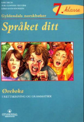 Språket ditt 7. klasse av Kari Bech, Tor Gunnar Heggem og Kåre Kverndokken (Heftet)
