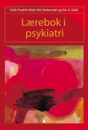 Lærebok i psykiatri av Alv A. Dahl, Ulrik Fredrik Malt og Nils Retterstøl (Innbundet)