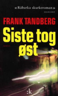 Siste tog øst av Frank Tandberg (Heftet)