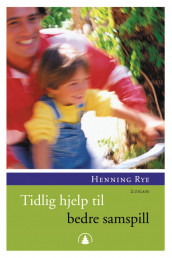 Tidlig hjelp til bedre samspill av Henning Rye (Heftet)