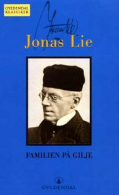 Familien på Gilje av Jonas Lie (Heftet)