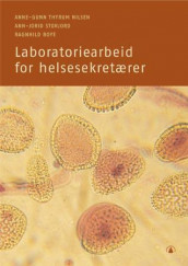 Laboratoriearbeid for helsesekretærer av Ragnhild Boye, Anne-Gunn Thyrum Nilsen og Ann-Jorid Storjord (Heftet)