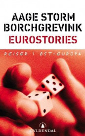 Eurostories av Aage Storm Borchgrevink (Heftet)