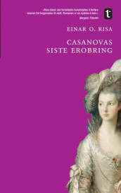 Casanovas siste erobring av Einar O. Risa (Heftet)