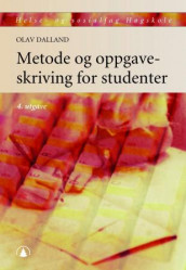 Metode og oppgaveskriving for studenter av Olav Dalland (Heftet)