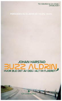 Buzz Aldrin, hvor ble det av deg i alt mylderet? av Johan Harstad (Heftet)