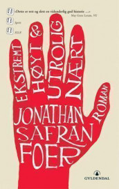 Ekstremt høyt & utrolig nært av Jonathan Safran Foer (Heftet)