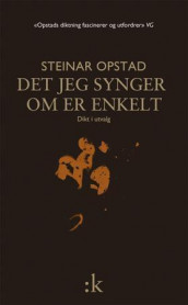 Det jeg synger om er enkelt av Steinar Opstad (Heftet)