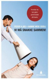 Vi må snakke sammen! av Peder Kjøs og Hanne Weie Oddli (Heftet)