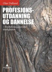 Profesjonsutdanning og dannelse av Olav Dalland (Heftet)
