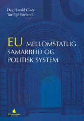 EU av Dag Harald Claes og Tor Egil Førland (Heftet)