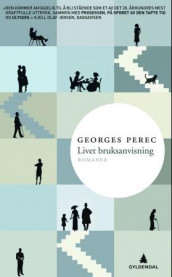 Livet bruksanvisning av Georges Perec (Heftet)