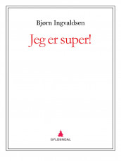 Jeg er super! av Bjørn Ingvaldsen (Ebok)