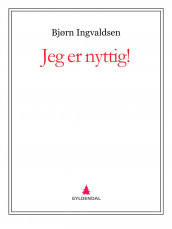 Jeg er nyttig! av Bjørn Ingvaldsen (Ebok)