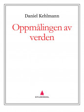 Oppmålingen av verden av Daniel Kehlmann (Ebok)