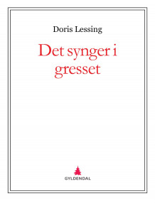 Det synger i gresset av Doris Lessing (Ebok)