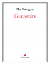 Gangsters av Klas Östergren (Ebok)