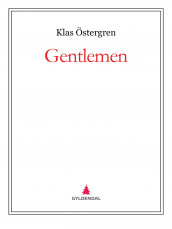 Gentlemen av Klas Östergren (Ebok)