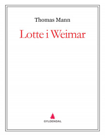 Lotte i Weimar av Thomas Mann (Ebok)