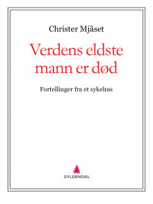 Verdens eldste mann er død av Christer Mjåset (Ebok)