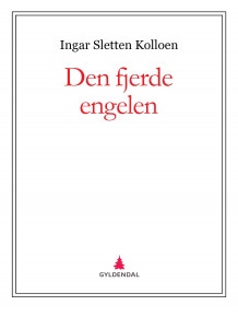 Den fjerde engelen av Ingar Sletten Kolloen (Ebok)