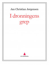 I dronningens grep av Jan Christian Jørgensen (Ebok)