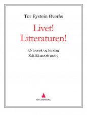 Livet! Litteraturen! av Tor Eystein Øverås (Ebok)