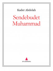 Sendebudet Muhammad av Kader Abdolah (Ebok)