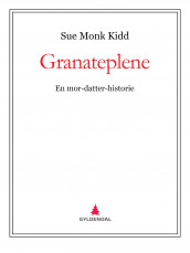 Granateplene av Sue Monk Kidd og Ann Kidd Taylor (Ebok)