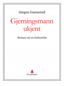 Gjerningsmann: ukjent av Jørgen Gunnerud (Ebok)