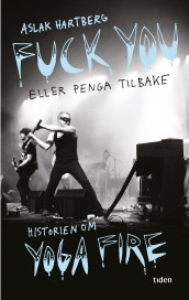 Fuck you eller penga tilbake! av Aslak Hartberg (Ebok)