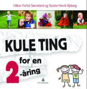 Kule ting for en 2-åring av Sondre Harvik Bjaberg og Håkon Forfod Sønneland (Innbundet)