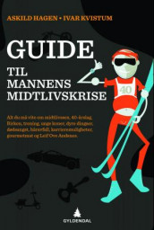 Guide til mannens midtlivskrise av Askild Hagen og Ivar Kvistum (Innbundet)
