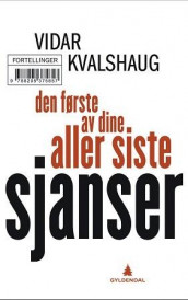 Den første av dine aller siste sjanser av Vidar Kvalshaug (Ebok)