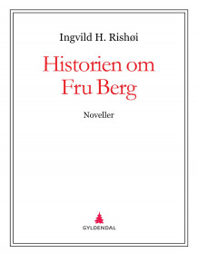 Historien om Fru Berg av Ingvild H. Rishøi (Ebok)