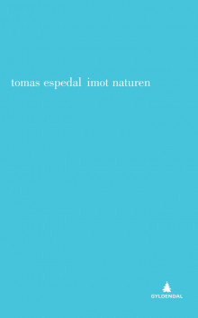 Imot naturen av Tomas Espedal (Heftet)