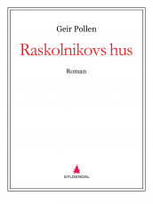 Raskolnikovs hus av Geir Pollen (Ebok)